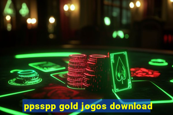 ppsspp gold jogos download